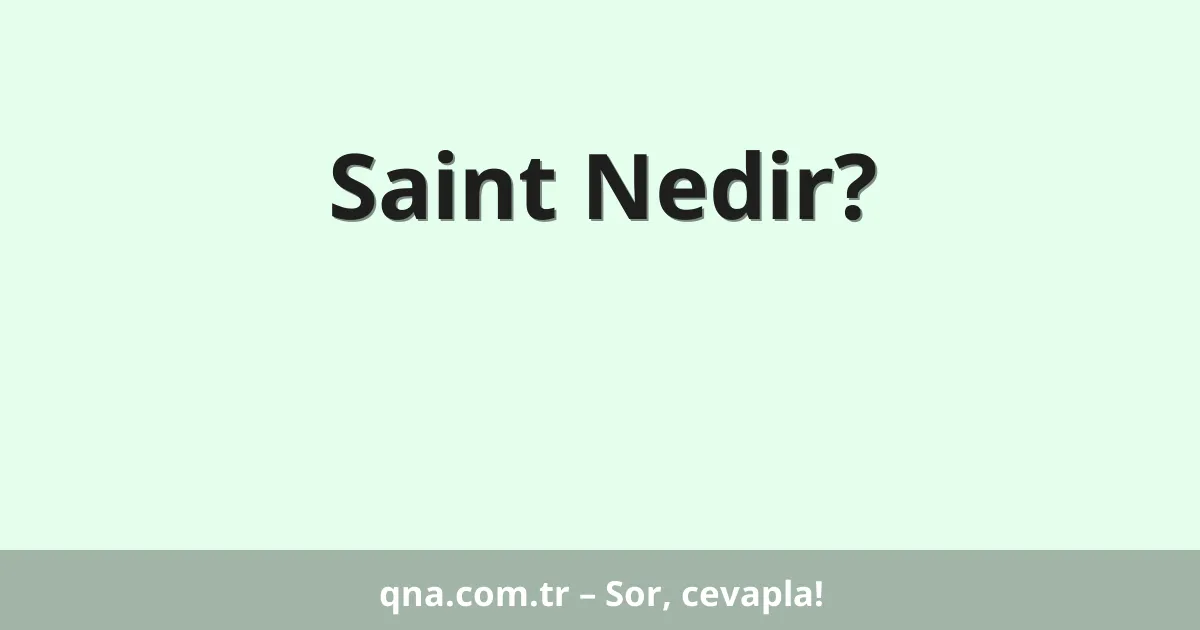 Saint Nedir?