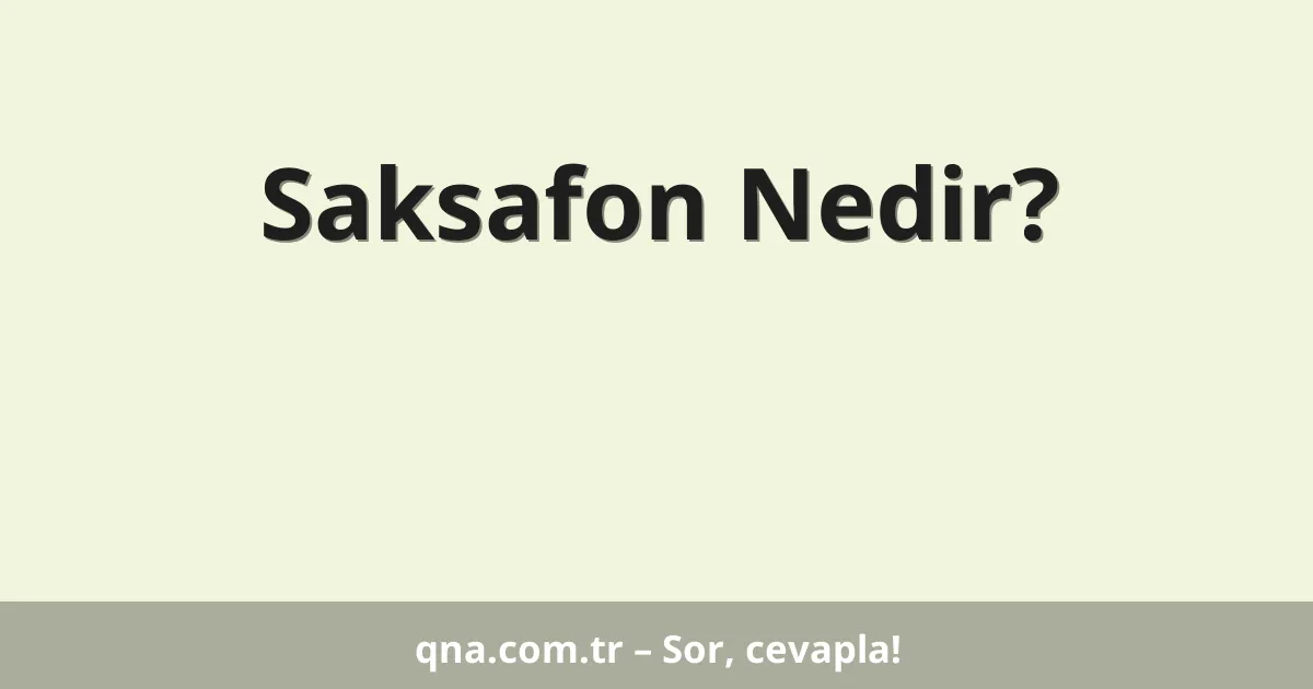 Saksafon Nedir?