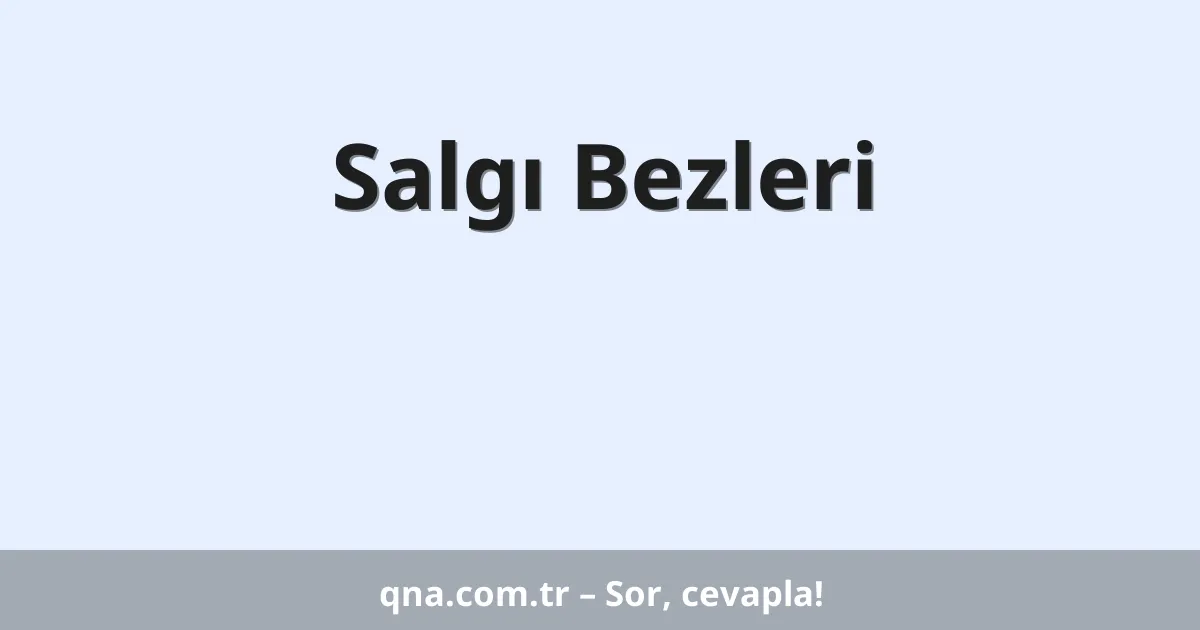 Salgı Bezleri