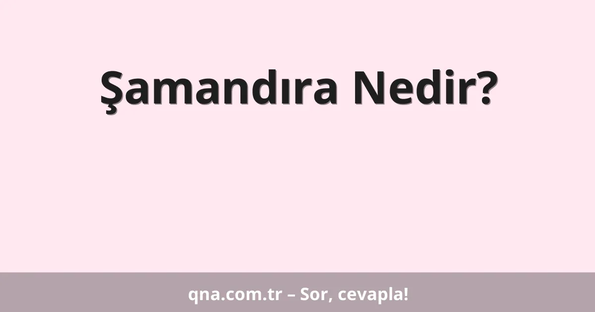 Şamandıra Nedir?