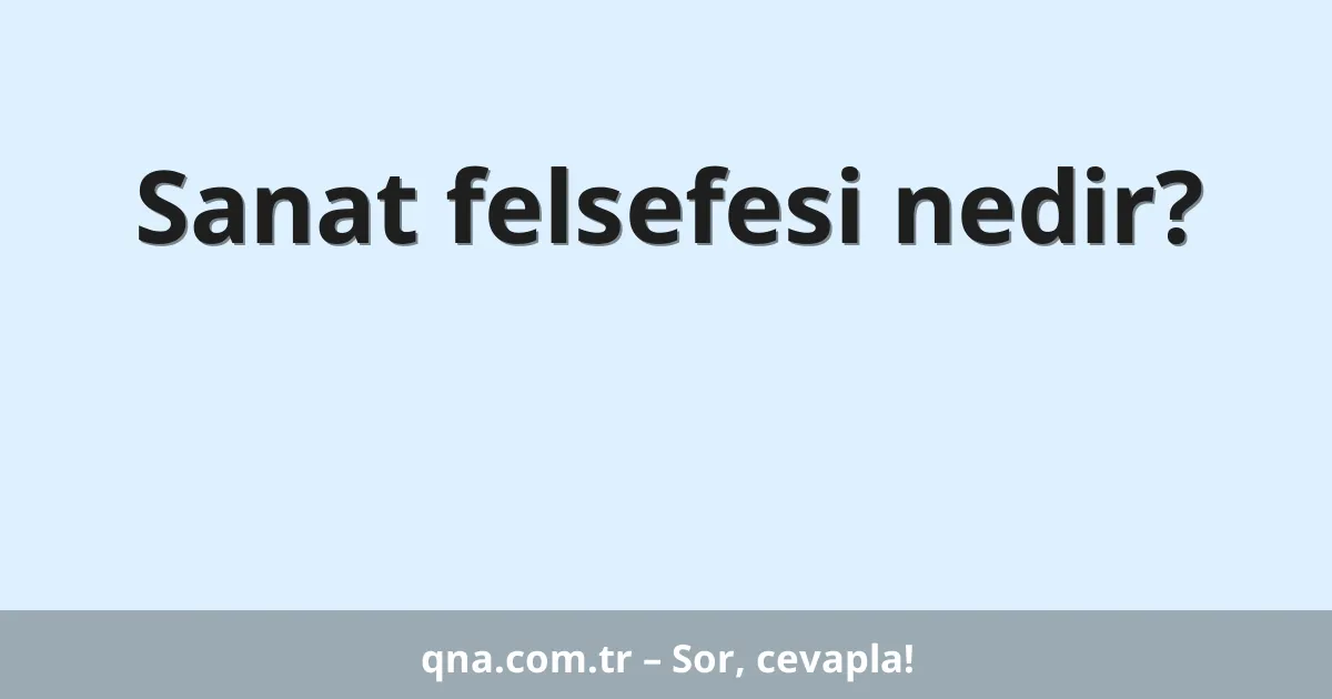 Sanat felsefesi nedir?