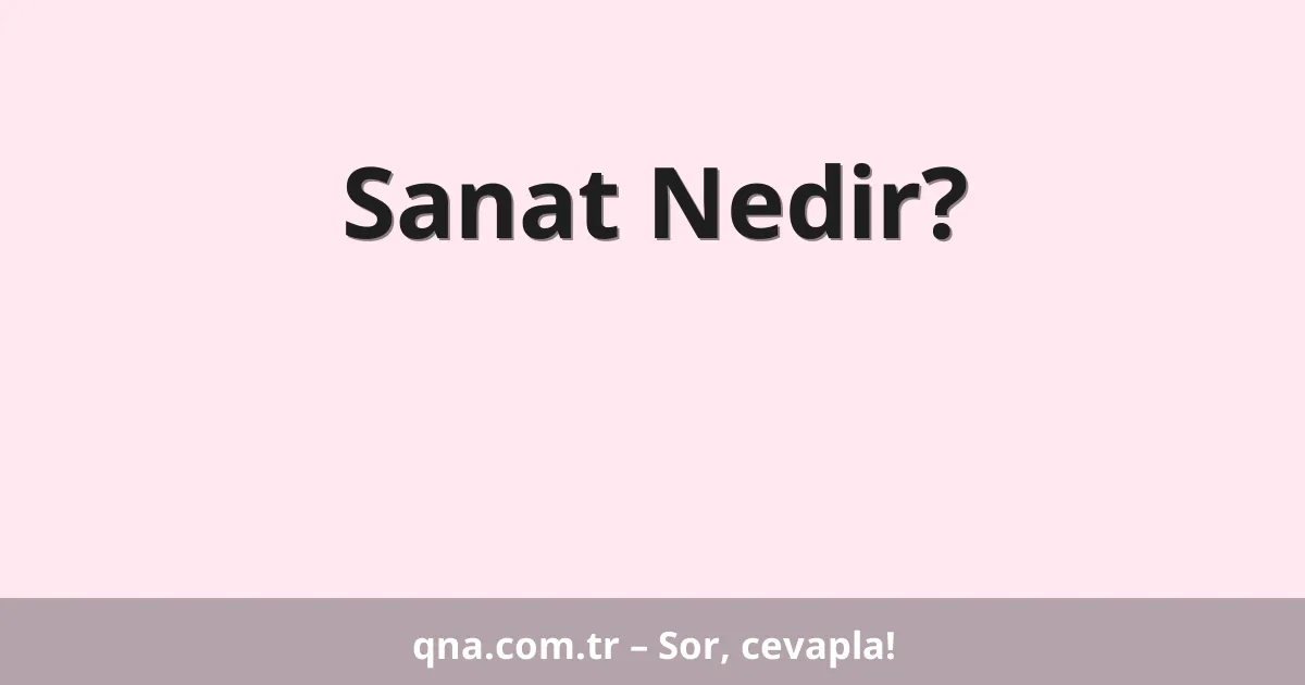 Sanat Nedir?