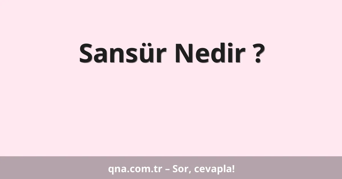 Sansür Nedir ?