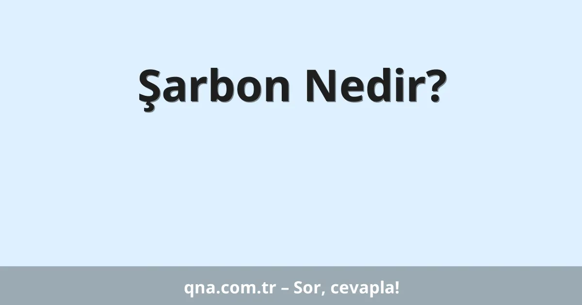 Şarbon Nedir?