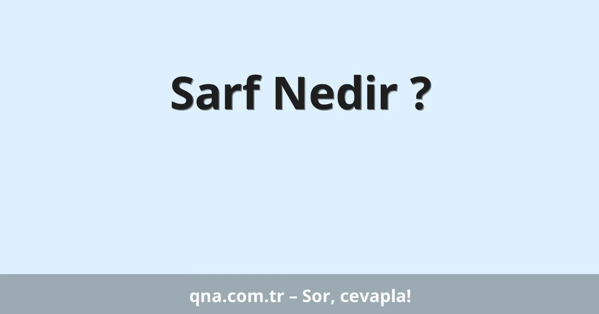 Sarf Nedir ?