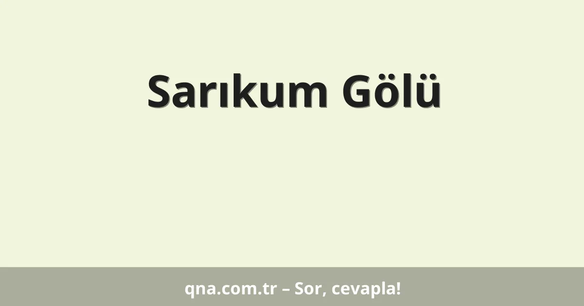 Sarıkum Gölü