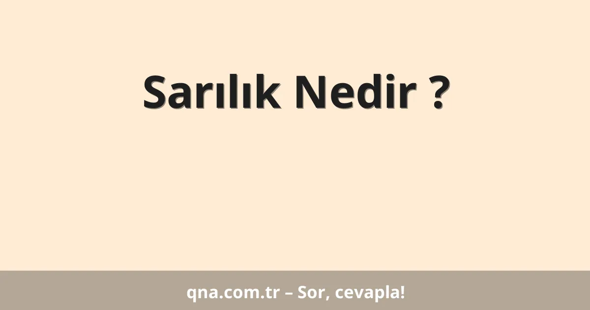 Sarılık Nedir ?