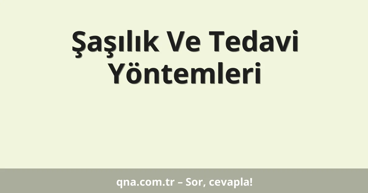 Şaşılık Ve Tedavi Yöntemleri