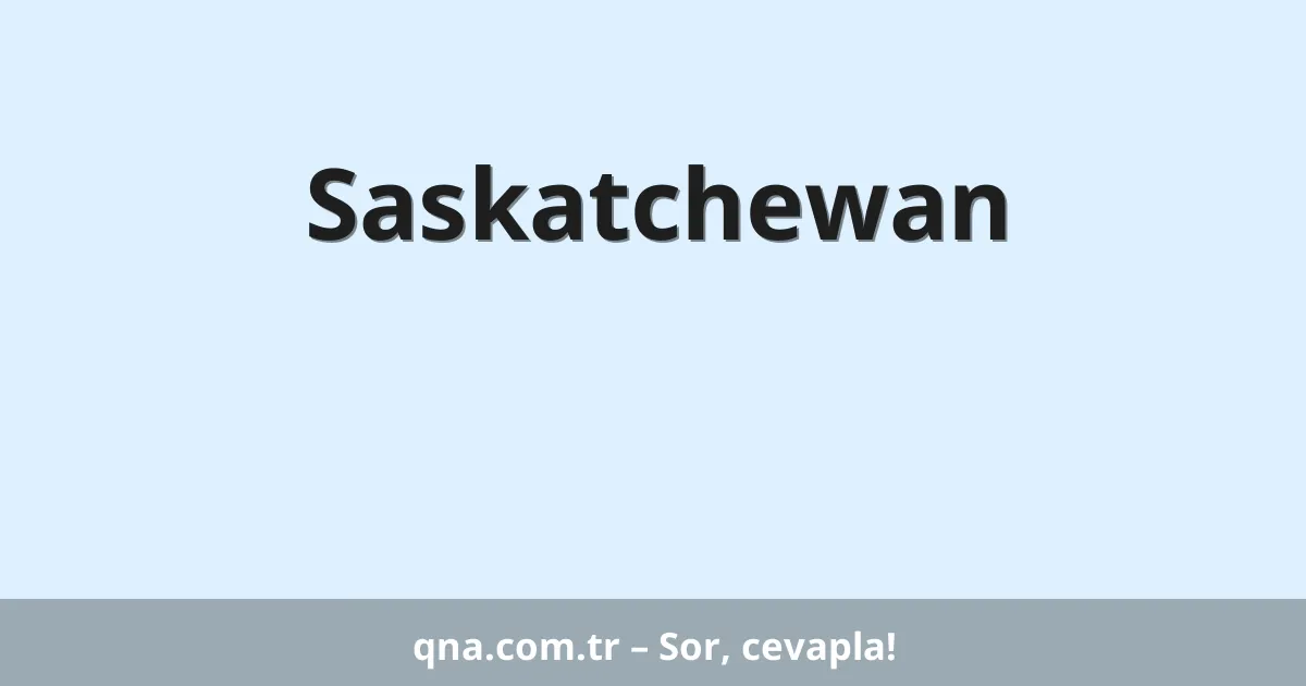 Saskatchewan