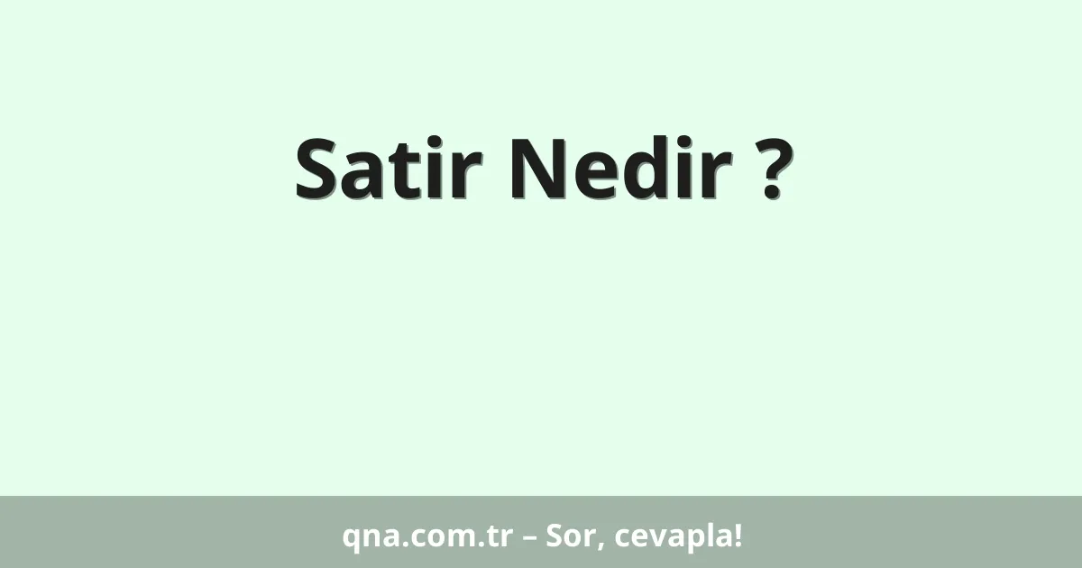 Satir Nedir ?