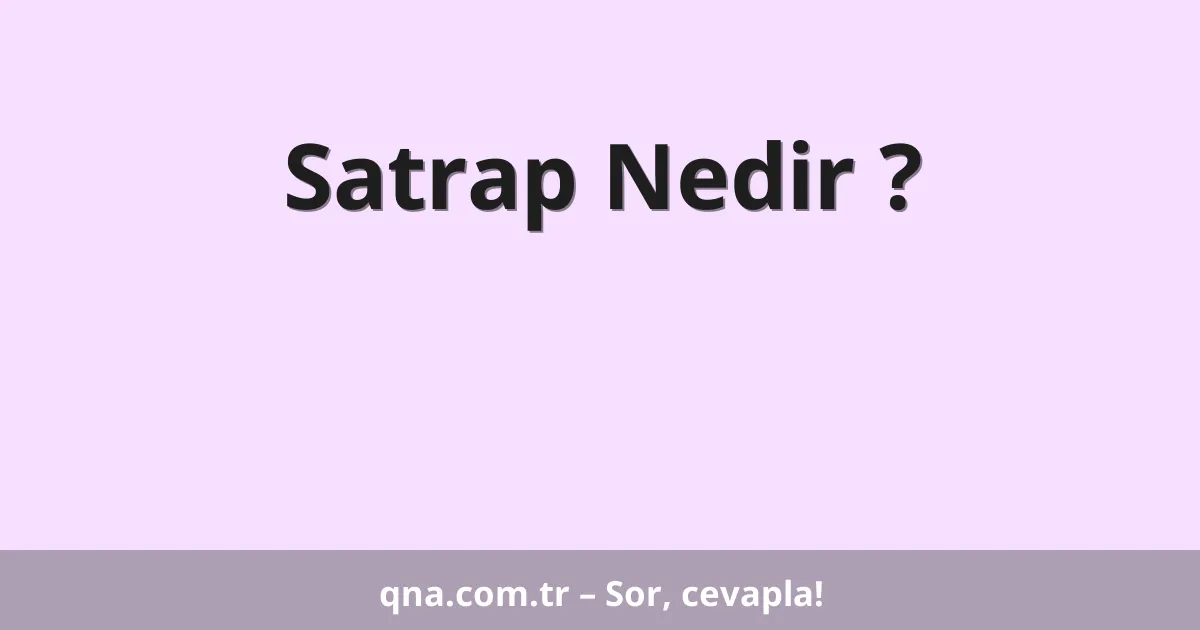 Satrap Nedir ?