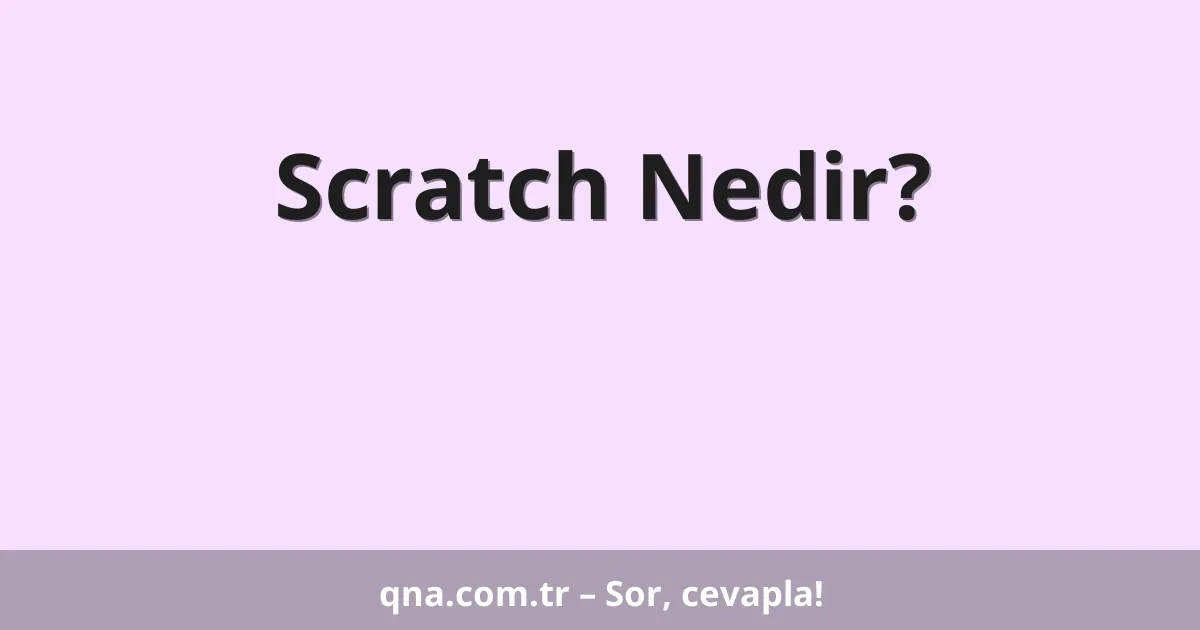 Scratch Nedir?