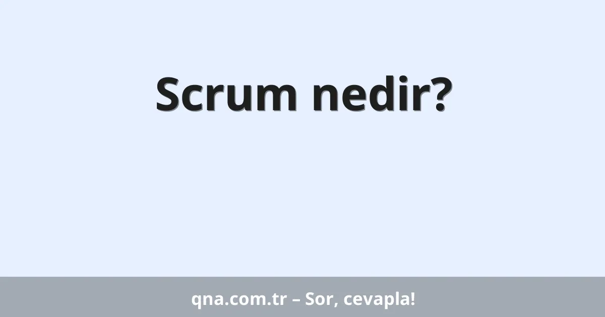 Scrum nedir?