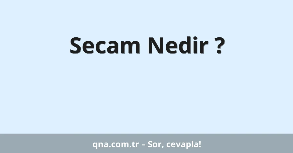 Secam Nedir ?
