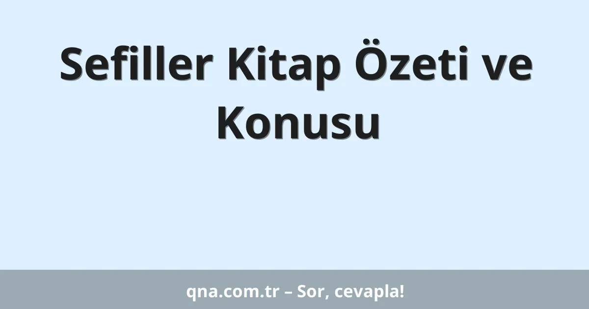 Sefiller Kitap Özeti ve Konusu