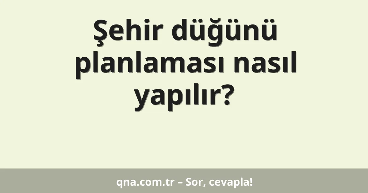 Şehir düğünü planlaması nasıl yapılır?