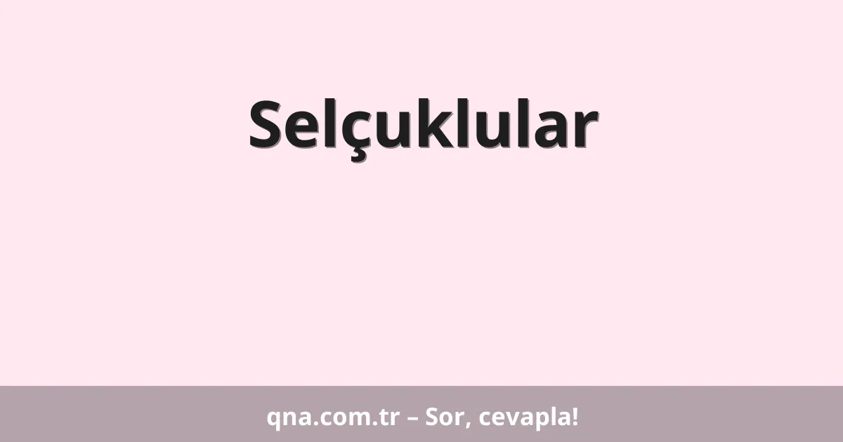 Selçuklular