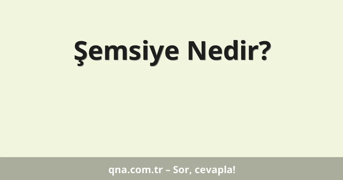Şemsiye Nedir?