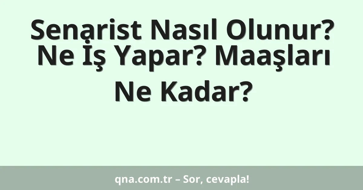 Senarist Nasıl Olunur? Ne İş Yapar? Maaşları Ne Kadar?