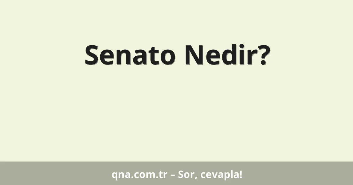 Senato Nedir?