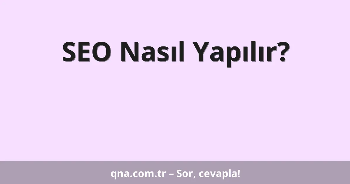 SEO Nasıl Yapılır?