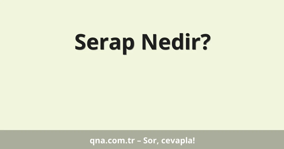 Serap Nedir?