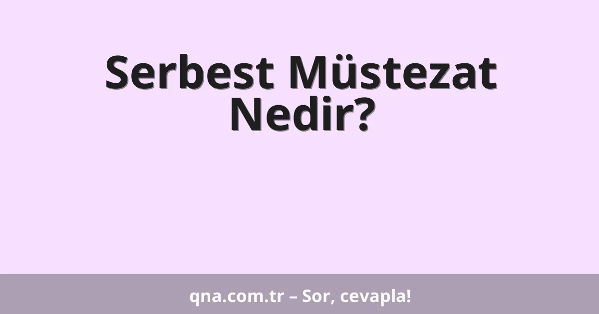 Serbest Müstezat Nedir?