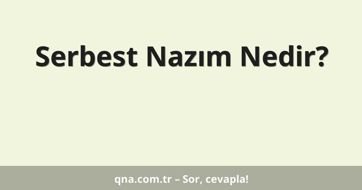 Serbest Nazım Nedir?