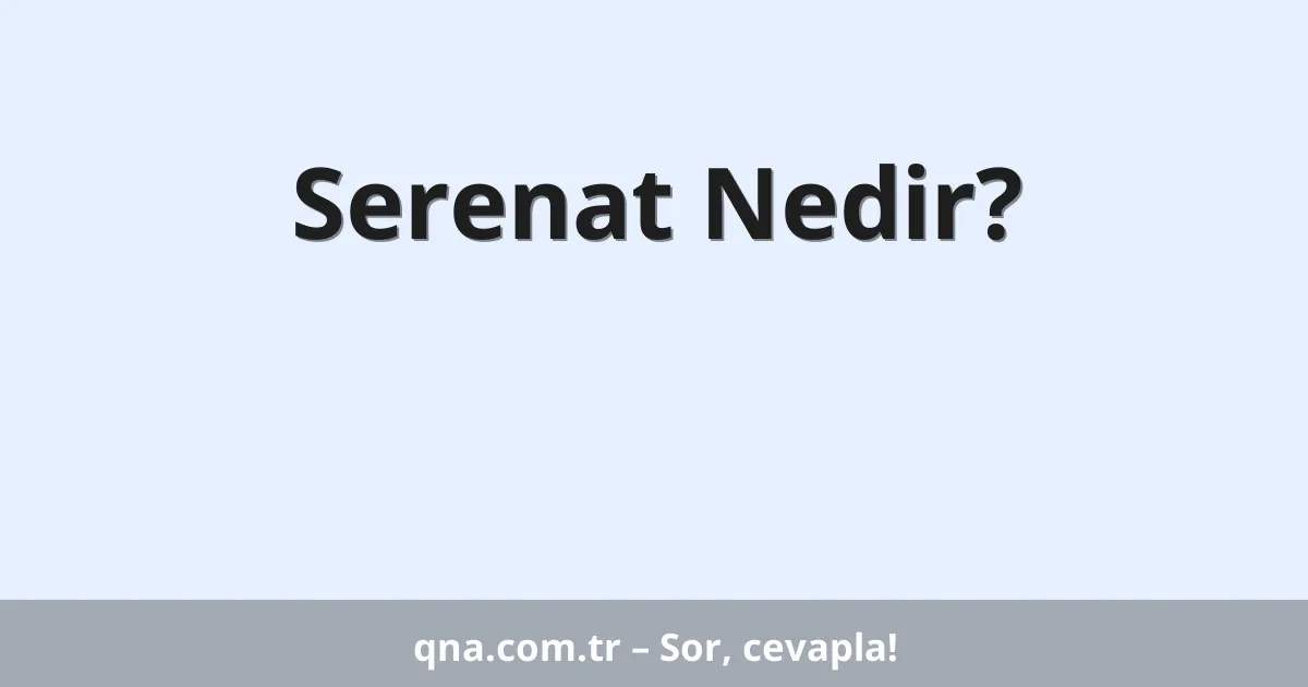 Serenat Nedir?