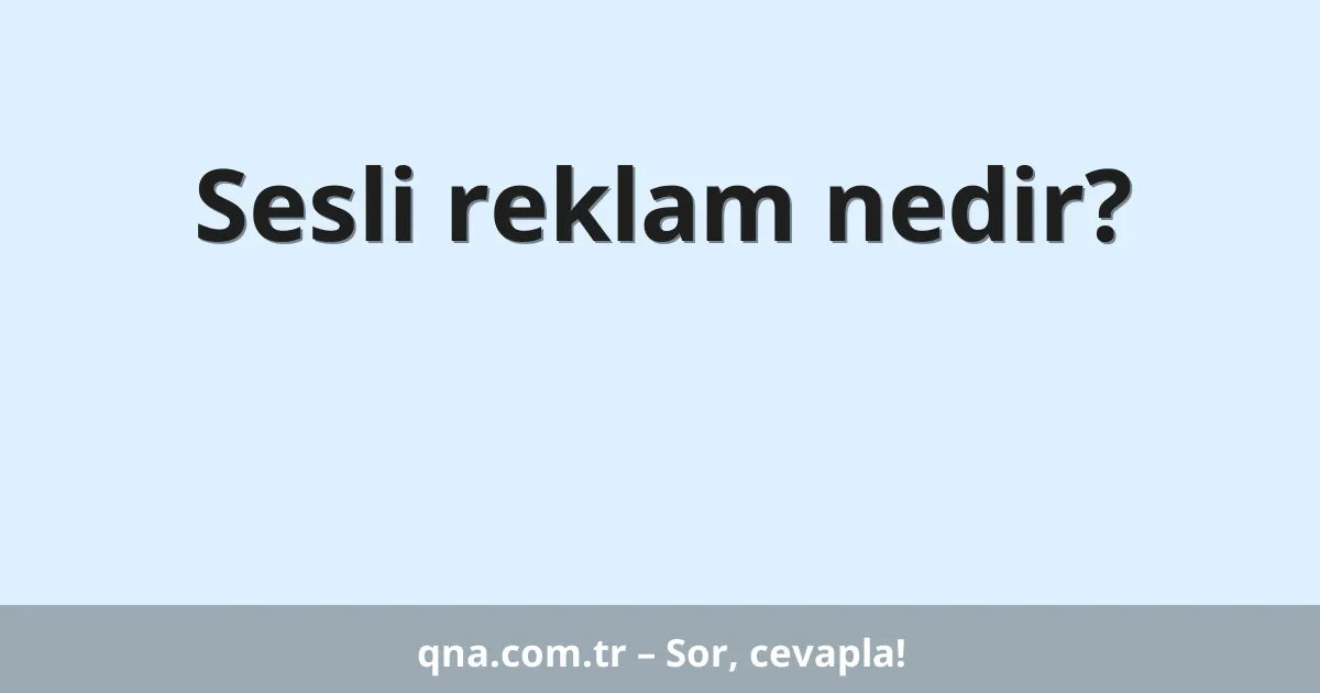 Sesli reklam nedir?