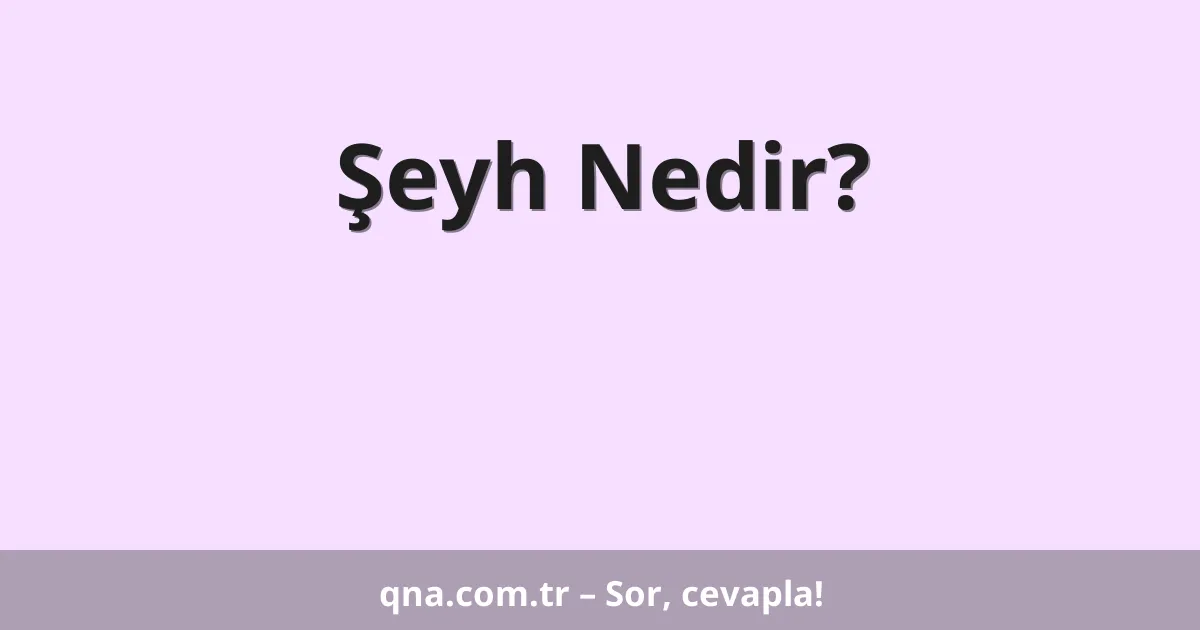 Şeyh Nedir?