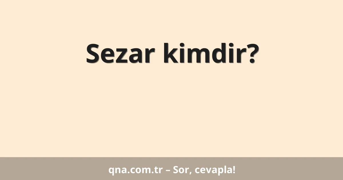 Sezar kimdir?