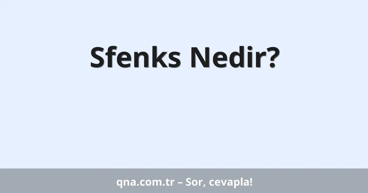 Sfenks Nedir?