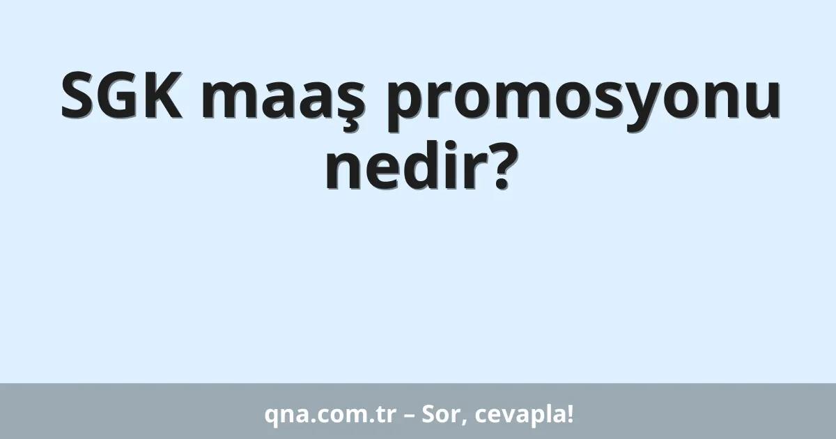 SGK maaş promosyonu nedir?