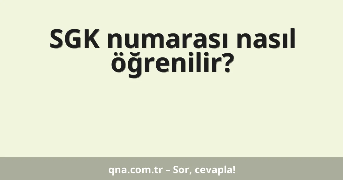 SGK numarası nasıl öğrenilir?