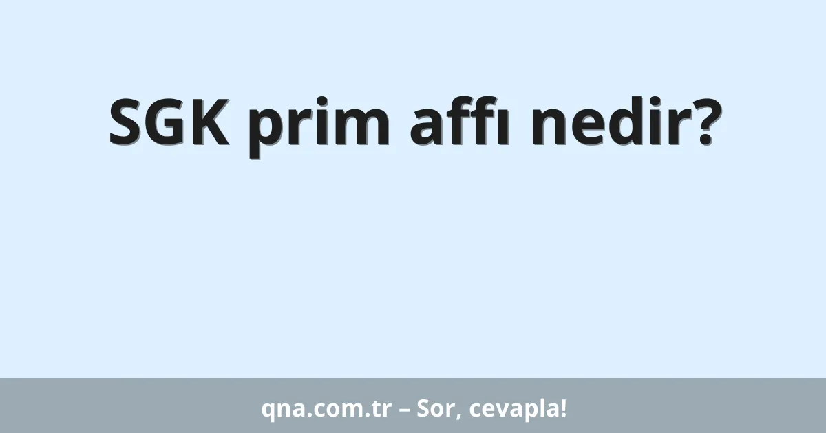 SGK prim affı nedir?