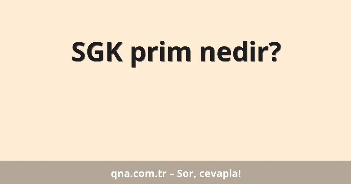 SGK prim nedir?