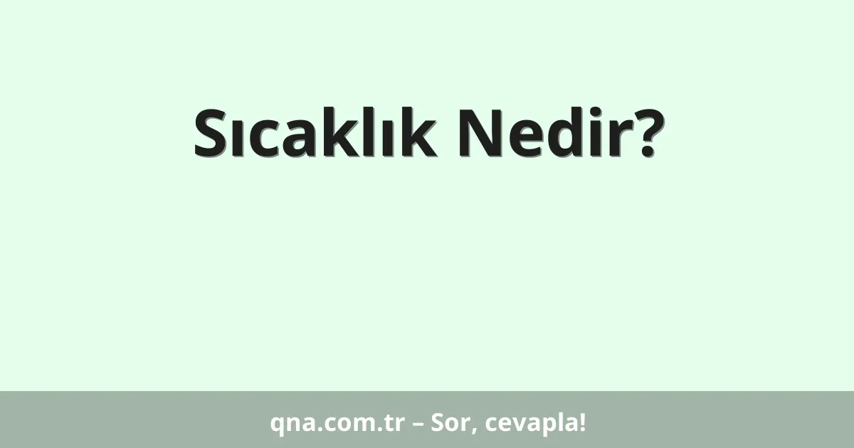 Sıcaklık Nedir?