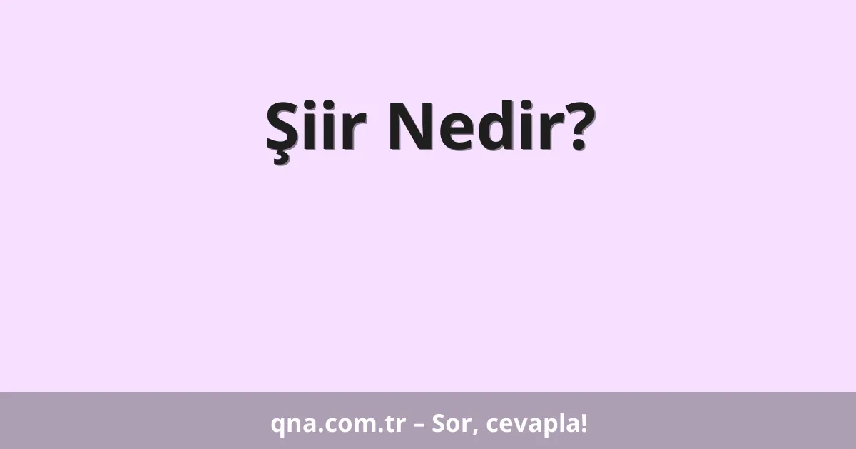 Şiir Nedir?