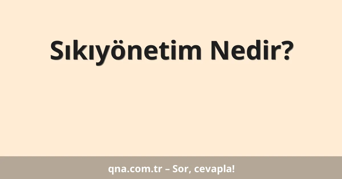 Sıkıyönetim Nedir?