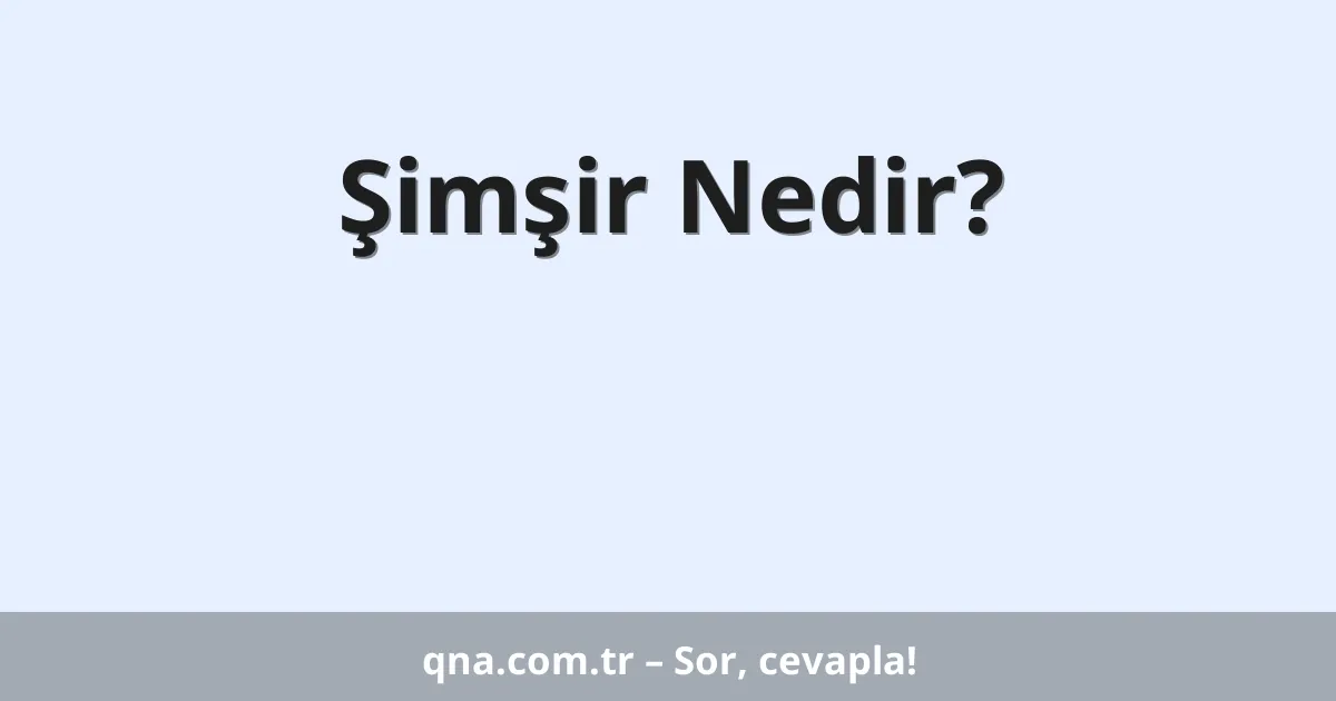 Şimşir Nedir?