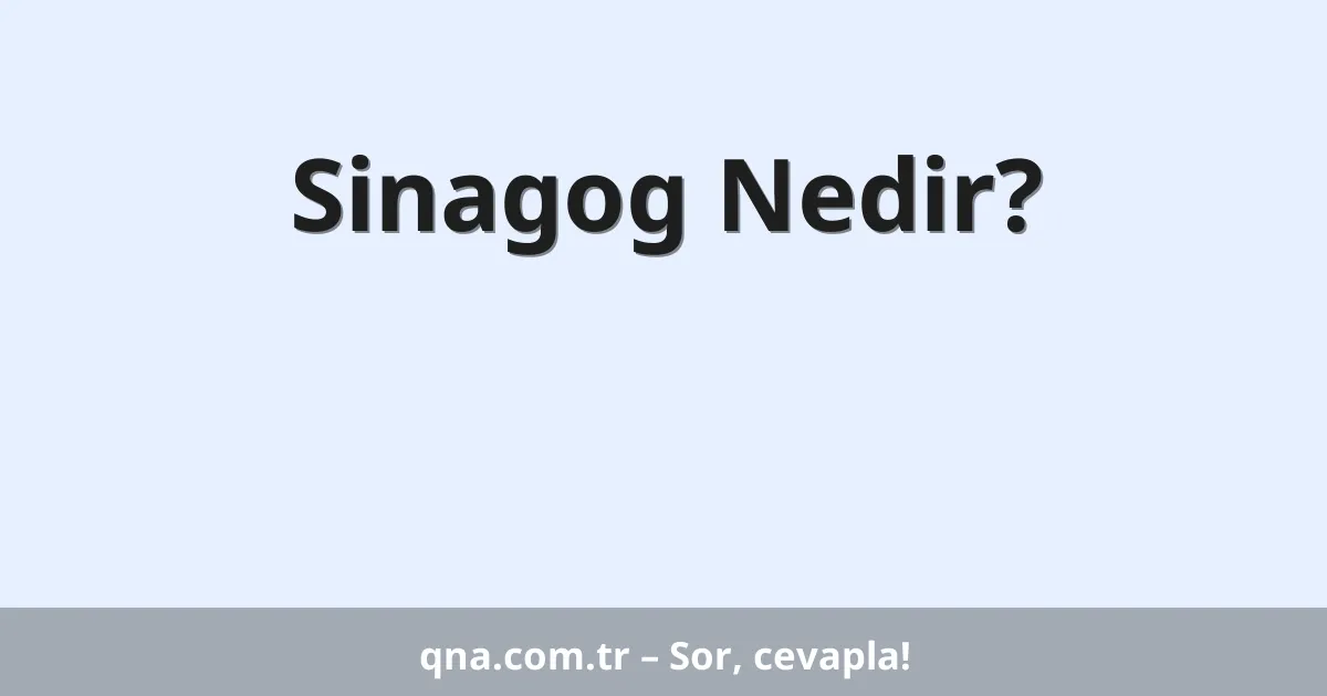 Sinagog Nedir?