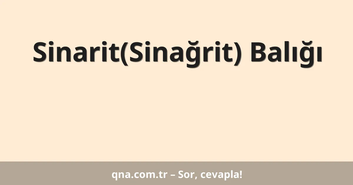 Sinarit(Sinağrit) Balığı