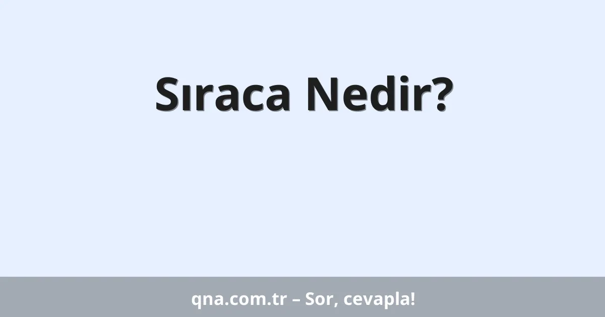 Sıraca Nedir?