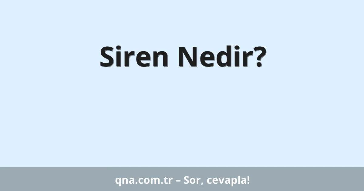 Siren Nedir?