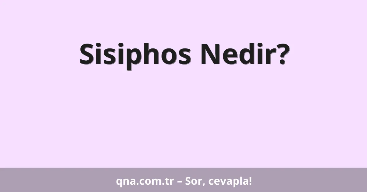 Sisiphos Nedir?