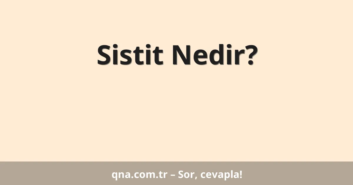 Sistit Nedir?