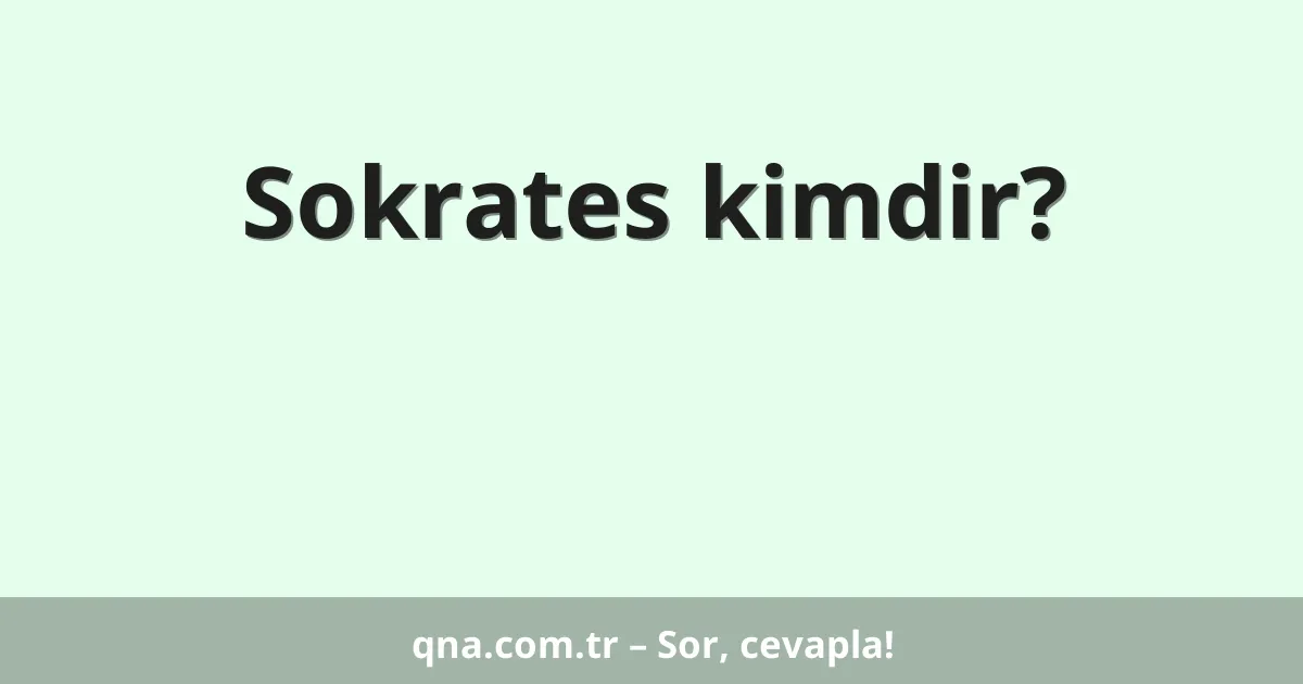 Sokrates kimdir?
