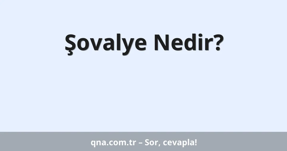 Şovalye Nedir?