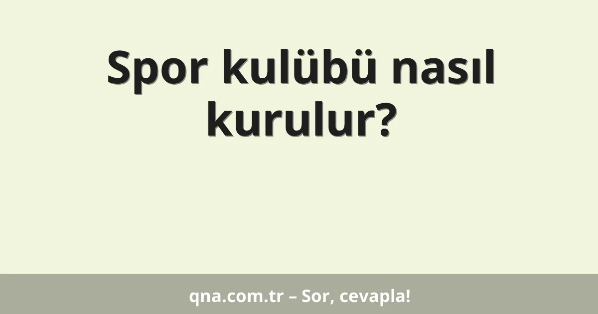 Spor kulübü nasıl kurulur?